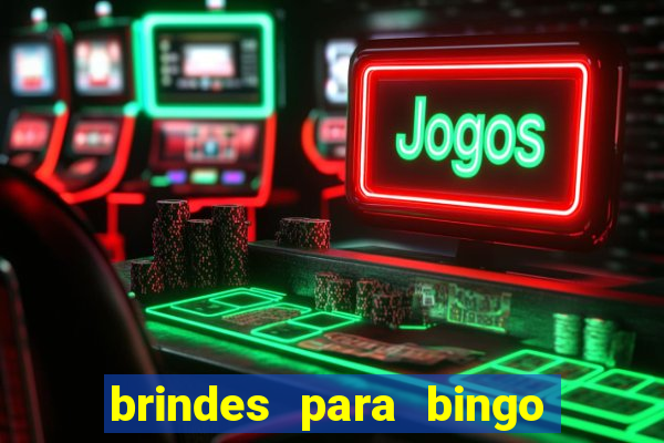 brindes para bingo de empresa